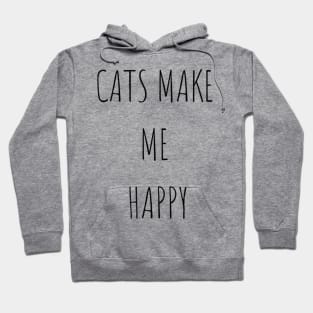 Cats make me happy Hoodie